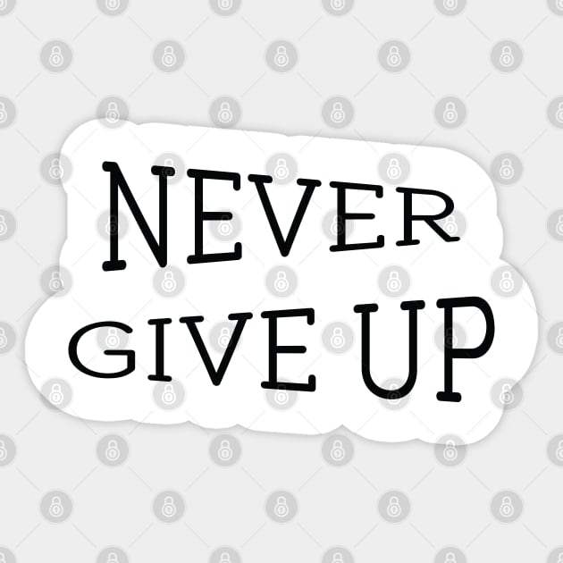 Never Give Up, positive and motivational typography, words, text, quote, inspiration Sticker by grafart